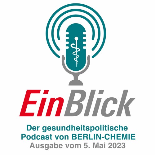 🎙#EinBlick u.a. Lieferengpässe, E-Rezept-Update, Gesundheitskompetenz, Solidarprinzip-Umfrage