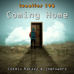 Lunatics 196 / Coming Home / Ratzzz & Joerxworx