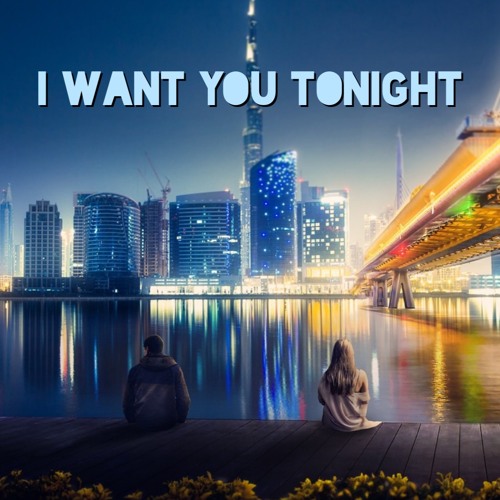 I Want You Tonight (feat. Junior Paes)