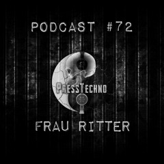 PRESSTECHNO CLASSIC PODCAST 72 - FRAU RITTER