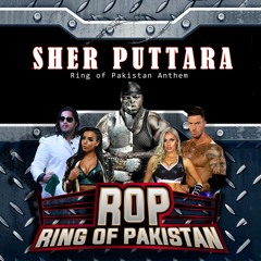 Sher Puttara, ROP Anthem - Sahir Ali Bagga