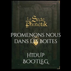 La Secte Phonétik - Promenons-nous dans les boîtes (HIDUP Bootleg)15d  10r challenge |Track 5|