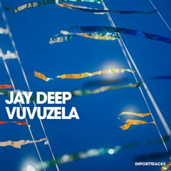 Jay Deep - Vuvuzela (Import tracks)