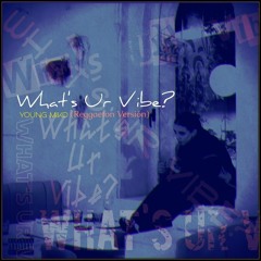 Young Miko – What's Ur Vibe? RmX [Reggaeton Versión] (dev x pekz)