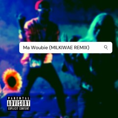 EZAMAFORKOR-Ma Woubie (MILKI REMIX)