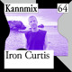on KANNMIX 64 | Iron Curtis