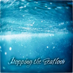 Mopping the Seafloor (Original Soundtrack)