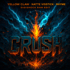 Yellow Claw, Natte Visstick, RHYME - CRUSH (Digishock Raw Edit)