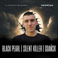 NORTHCORE presents BLACK PEARL | SILENT KILLER LIVE SET