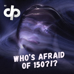 Who's afraid on 150 (FREE DOWNLOAD)