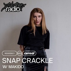 Snap Crackle 02 w/ Makido