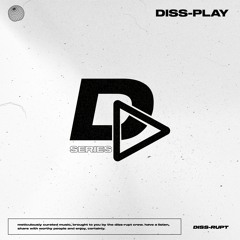 DISS-PLAY series