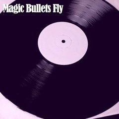 KB - Magic Bullets Fly