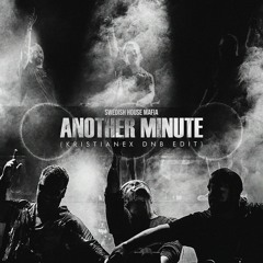 Swedish House Mafia - Another Minute (Kristianex DNB Edit) [FREE DL]