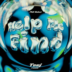 Phil Anker - Help Me Find (Teej Remix)