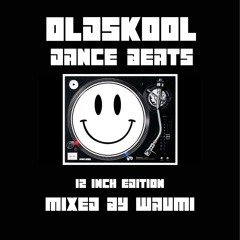 Oldskool Dance Beats Part 07 - (12 inch) - The Mixing One: Waumi