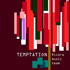 【M3-2023秋】 TEMPTATION - RICORA MUSIC TEAM【D-06b】