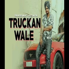 Truckan Wale Sidhu Moose Wala Ft. Gurlej Akhtar