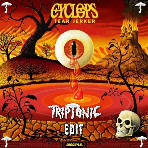 Cyclops - Tear Jerker (TRIPTONIC EDIT)
