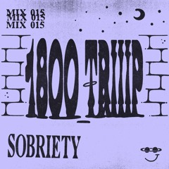 1800 triiip - Sobriety - Mix 015