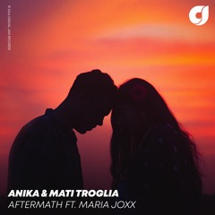 Anika & Mati Troglia - Aftermath (feat. Maria Joxx)