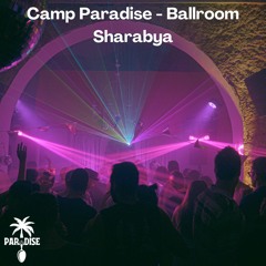 Camp Paradise - Ballroom | Sharabya 2023