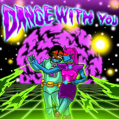 Dance with you