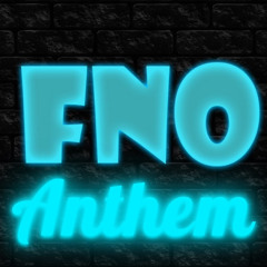 FNO Anthem (Ft. FNO XCORSIST X FNO HUSH)