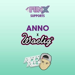 FunX Supports - Anno x Woelig - DJ Rufus Riley