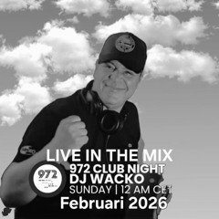 DJ WACKO CLUBNIGHT FEB 2026 RADIO972!