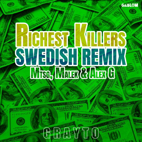 Mtsg, Malek & Alex G - Richest Killers [Swedish Remix & Radio Edit] (Prod. grayto)