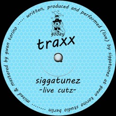 Siggatunez- "Live Cutz" -GOOEYTX001