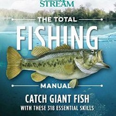 [READ EBOOK]$$ ⚡ The Total Fishing Manual (Paperback Edition): 318 Essential Fishing Skills (Field