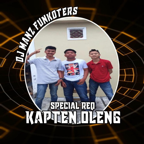 DJ•MANZ FUNKOTERS - CAMELIA × SATU PASANGAN TAK CUKUP × BERLAYAR  SPESIAL REQ KAPTEN OLENG