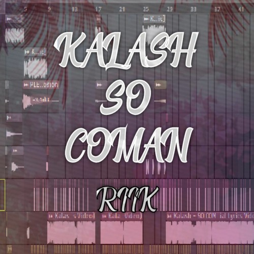 KALASH SO COMAN MAXII RIIK