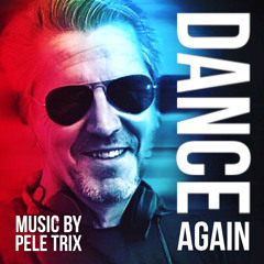 Dance Again by Pele Trix