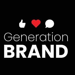 Generation Brand: Controlling Your Life-Brand for Likes, Loves and Career Advancement     Hardcover