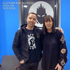 DJ Storm B2B Outrage - Kool FM - March 13th 2024