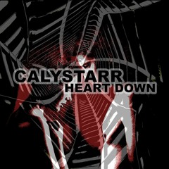 Calystarr - Heart Down