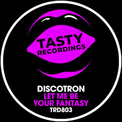 Discotron - Let Me Be Your Fantasy (Radio Mix)
