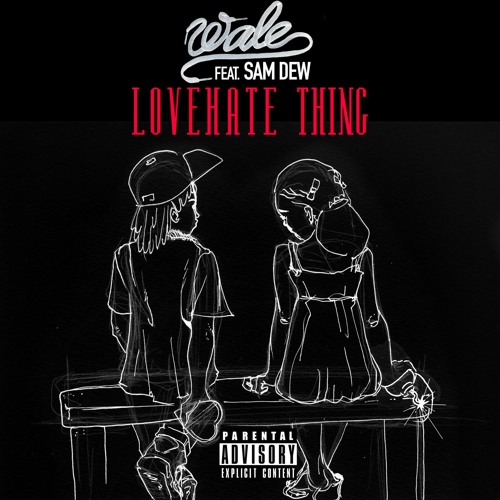 LoveHate Thing (feat. Sam Dew) by WALE