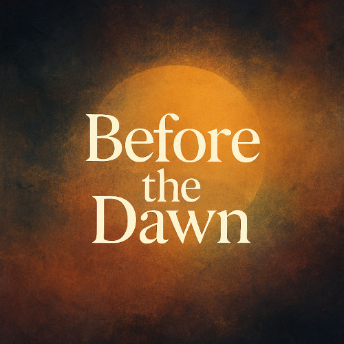 Before the Dawn