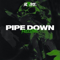 Pipe Down (Remix) ft Blxckie