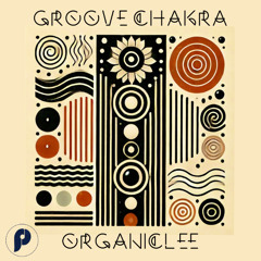Groove Chakra - Organiclee Ft Lee Thomson