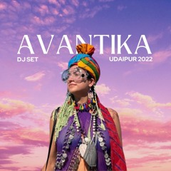 Avantika | 4 Hour Extended Set | Live from Udaipur, Rajasthan, India