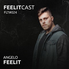 FeelitCast #024 - By Angelo Feelit