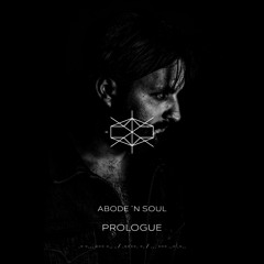 ABODE 'N SOUL || Prologue No.03