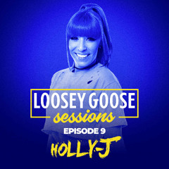 Loosey Goose Sessions - Episode 9