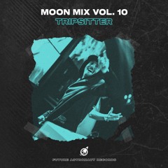 Moon Mix Vol. 10: Tripsitter