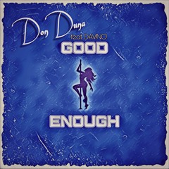 Good Enough ft Dav!nc!